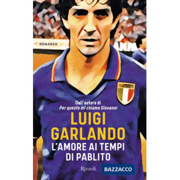 Amore ai tempi di Pablito (L')