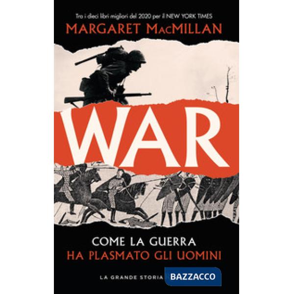War. Come la guerra ha plasmato gli uomini