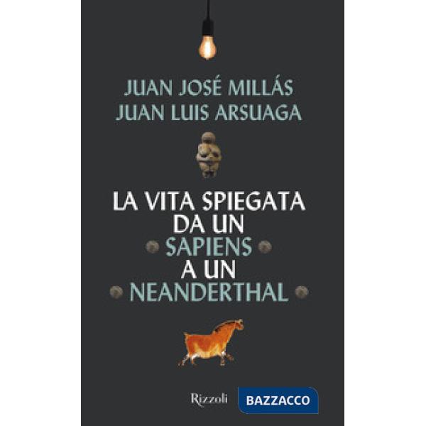 Vita spiegata da un Sapiens a un Neanderthal (La)