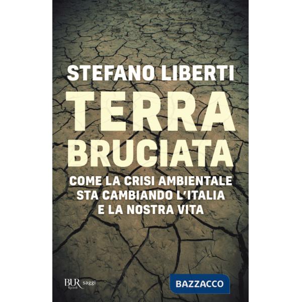 Terra bruciata. Come la crisi ambientale sta cambiando l'Italia e la nostra vita