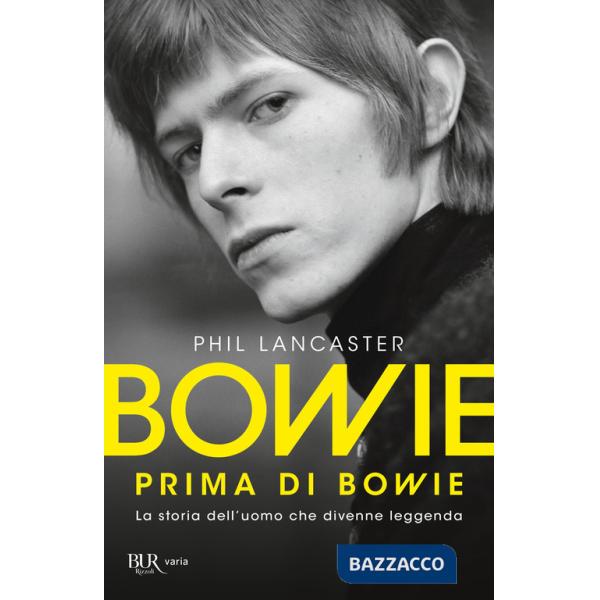 Bowie prima di Bowie. La storia dell'uomo che divenne leggenda