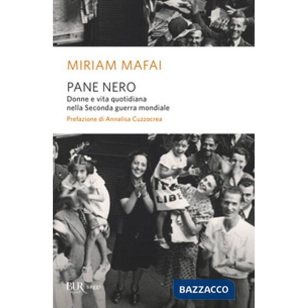 Pane nero. Donne e vita quotidiana nella Seconda guerra mondiale