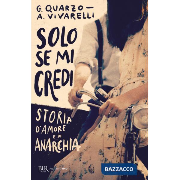 Solo se mi credi. Storia d'amore e di anarchia