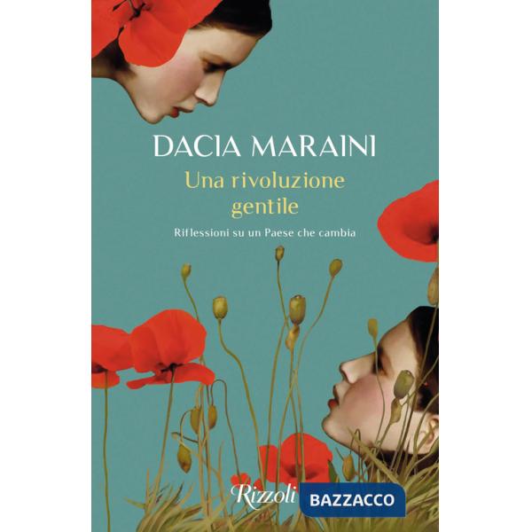 Rivoluzione gentile. Riflessioni su un Paese che cambia (Una)