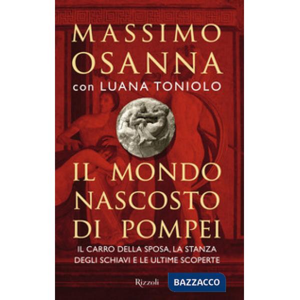 Mondo nascosto di Pompei (Il)