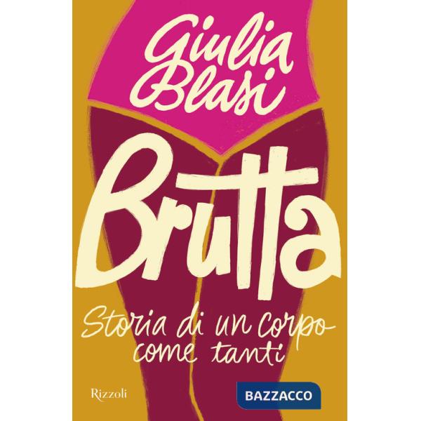 Brutta. Storia di un corpo come tanti