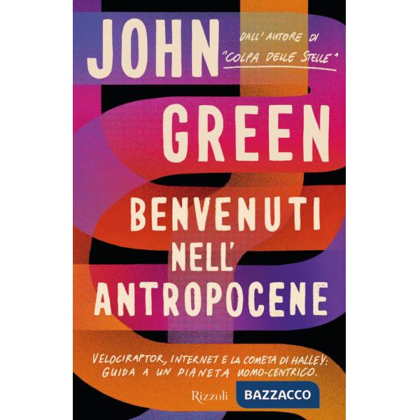 Benvenuti nell'Antropocene. Velociraptor, internet e la cometa di Halley: guida a un pianeta uomo-centrico