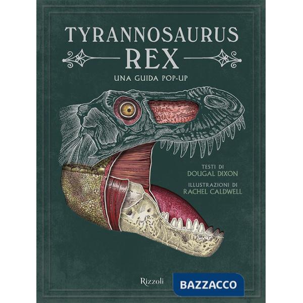 Tyrannosaurus Rex. Una guida pop up. Ediz. a colori