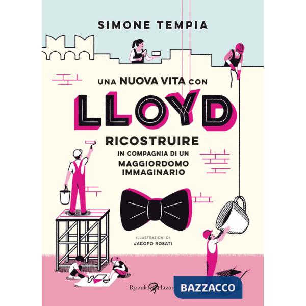 Nuova vita con Lloyd. Ricostruire in compagnia di un maggiordomo immaginario (Una)