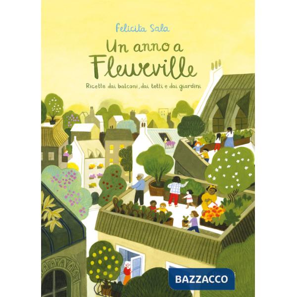 Anno a Fleurville. Ricette dai balconi, dai tetti e dai giardini. Ediz. a colori (Un)
