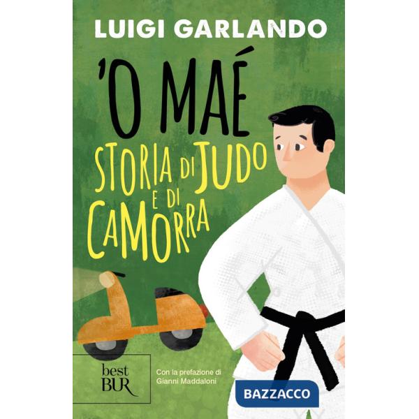 'O maé. Storia di judo e di camorra