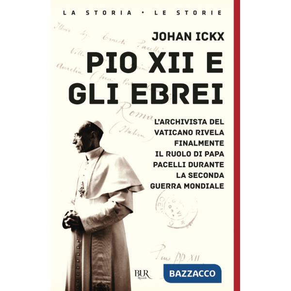 Pio XII e gli ebrei. L'archivista del Vaticano rivela finalmente il ruolo di papa Pacelli durante la Seconda guerra mondiale