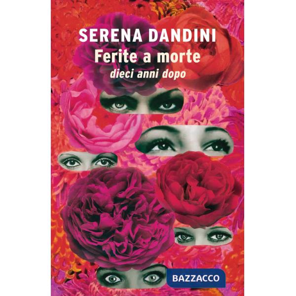 Ferite a morte. Dieci anni dopo