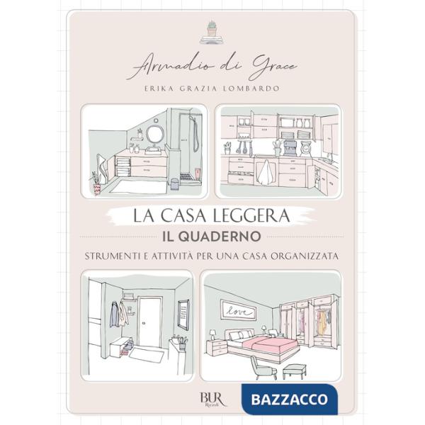 Casa leggera. Il quaderno. Strumenti e attività per una casa organizzata. Ediz. illustrata (La)