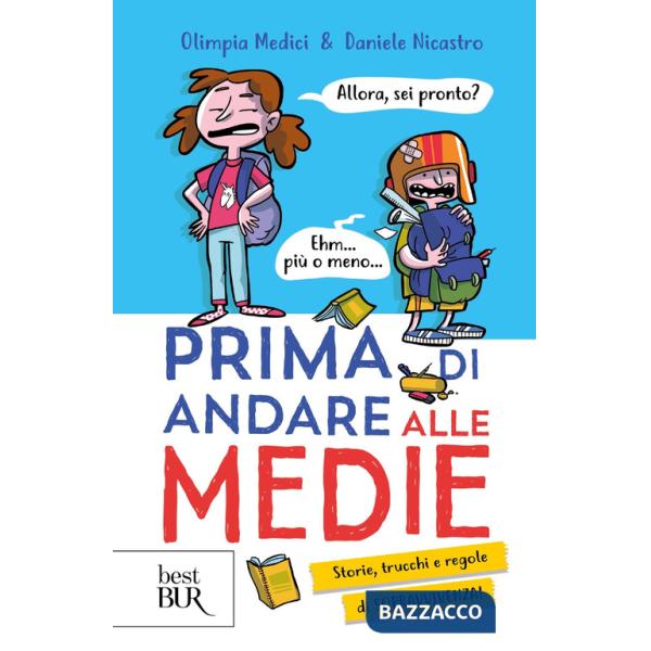 Prima di andare alle medie. Storie, trucchi e regole di sopravvivenza!