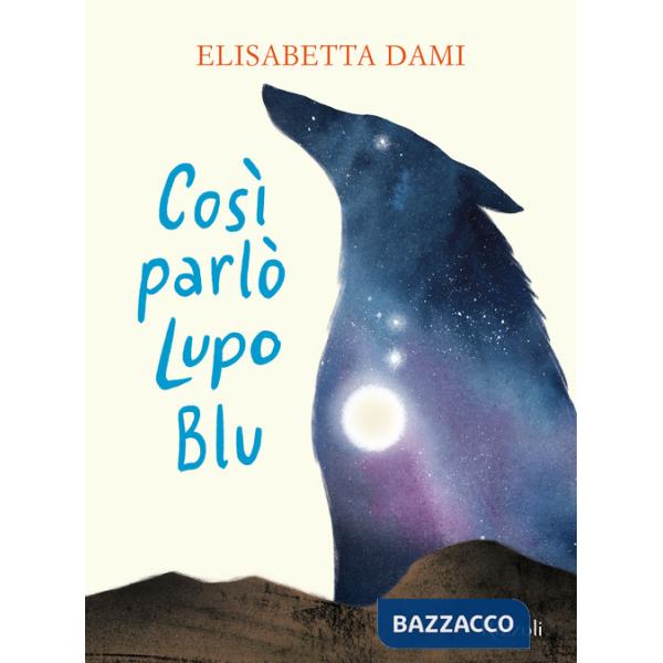 Così parlò Lupo Blu. Ediz. a colori