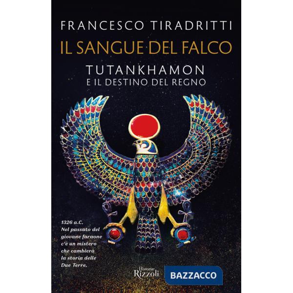 Sangue del falco. Tutankhamon e il destino del regno (Il)
