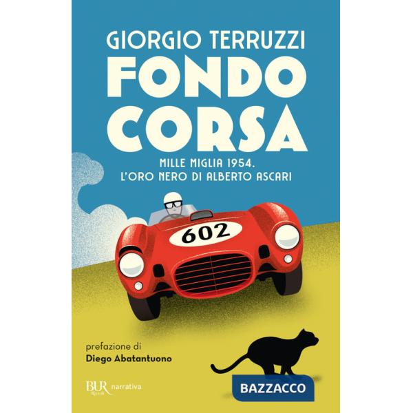 Fondocorsa. Mille Miglia 1954. L'oro nero di Alberto Ascari