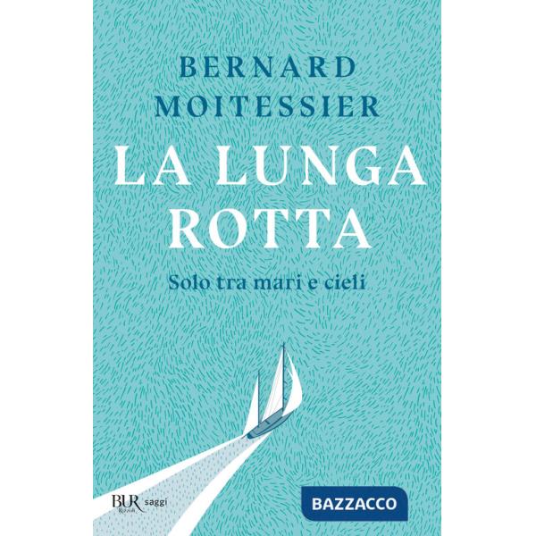 Lunga rotta. Solo tra mari e cieli (La)