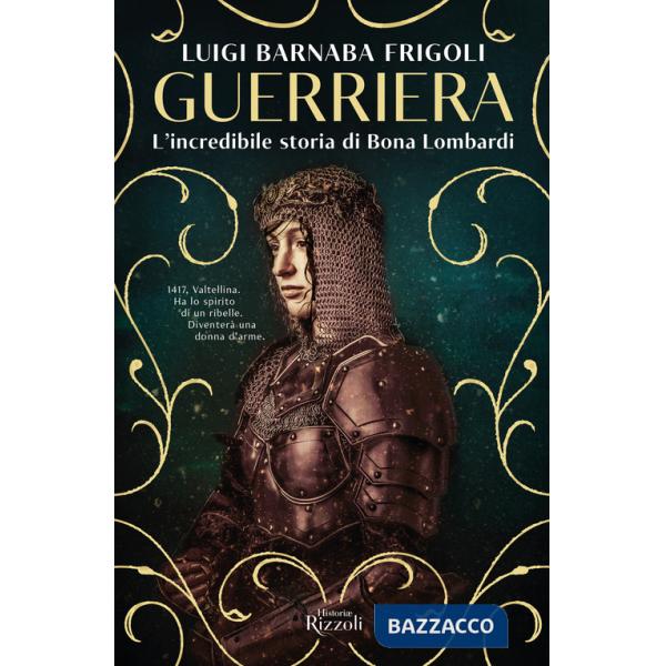 Guerriera. L'incredibile storia di Bona Lombardi
