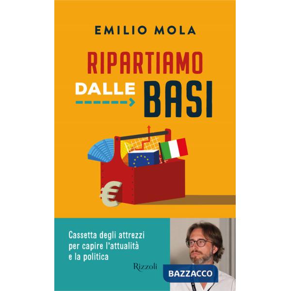 Ripartiamo dalle basi. Cassetta degli attrezzi per capire l'attualità e la politica