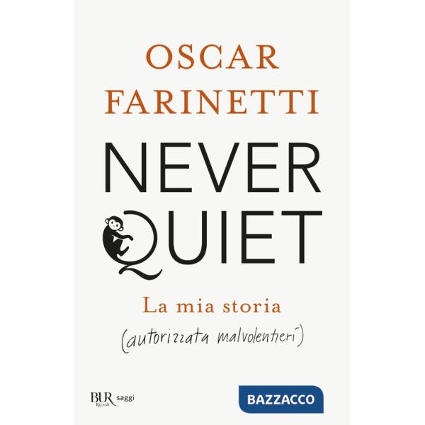 Never quiet. La mia storia (autorizzata malvolentieri)