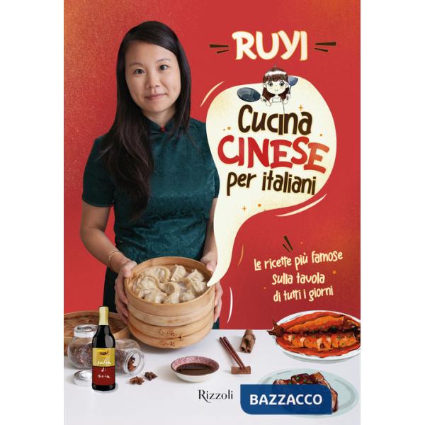 Cucina cinese per italiani. Le ricette più famose sulla tavola di tutti i giorni