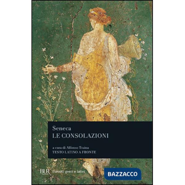 Consolazioni. Testo latino a fronte (Le)