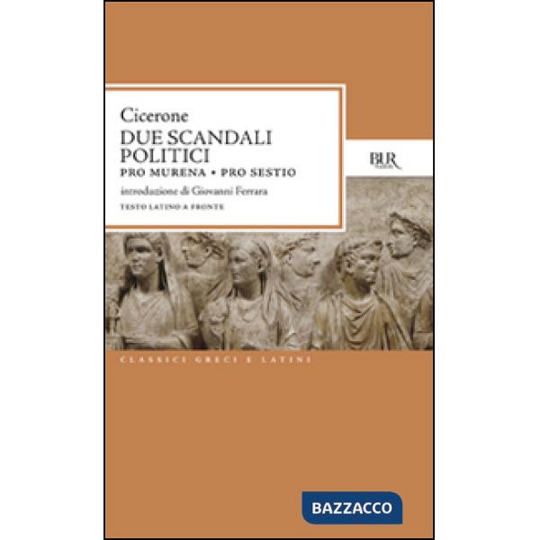 Due scandali politici: Pro Murena. Pro Sestio
