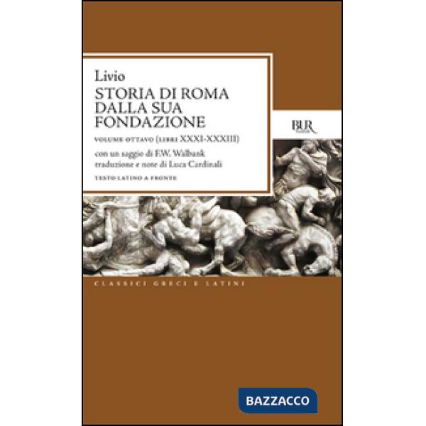 Storia di Roma dalla sua fondazione. Testo latino a fronte. Vol. 8: Libri 31-33