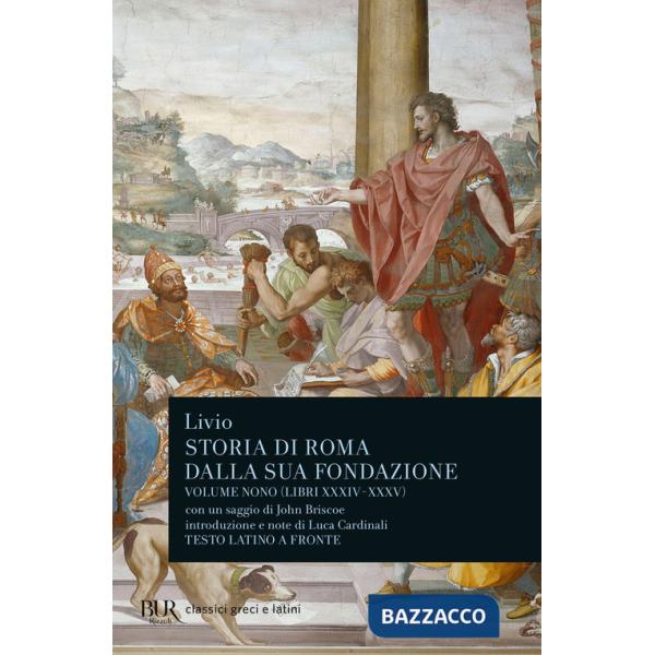 Storia di Roma dalla sua fondazione. Testo latino a fronte. Vol. 9: Libri 34-35