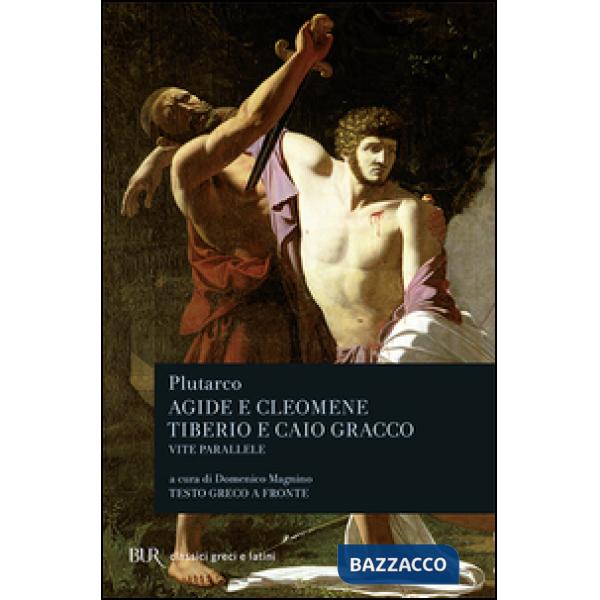 Vite parallele. Agide e Cleomene-Tiberio e Caio Gracco