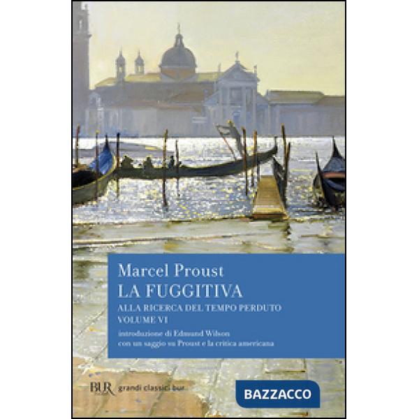 Alla ricerca del tempo perduto. La fuggitiva