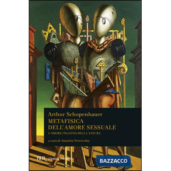 Metafisica dell'amore sessuale. L'amore inganno della natura