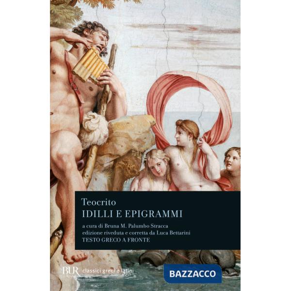 Idilli e epigrammi. Testo greco a fronte