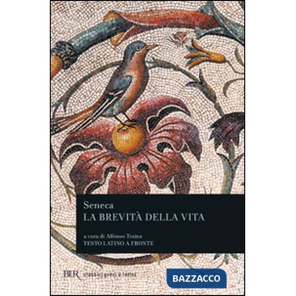 Brevità della vita. Testo latino a fronte (La)