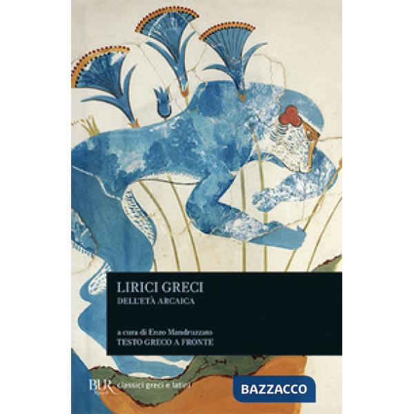 Lirici greci dell'età arcaica. Testo greco a fronte