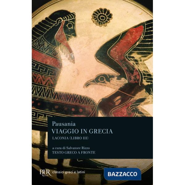 Viaggio in Grecia. Guida antiquaria e artistica. Testo greco a fronte. Vol. 3: Laconia