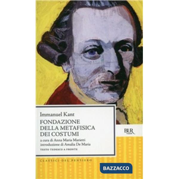 Fondazione della metafisica dei costumi. Testo tedesco a fronte