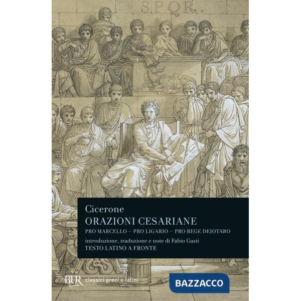 Orazioni cesariane. Testo latino a fronte