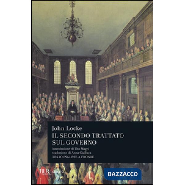 Secondo trattato sul governo. Saggio concernente la vera origine, l'estensione e il fine del governo civile. Testo inglese a fro
