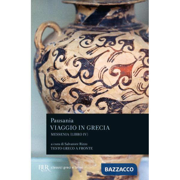 Viaggio in Grecia. Guida antiquaria e artistica. Testo greco a fronte. Vol. 4: Messenia