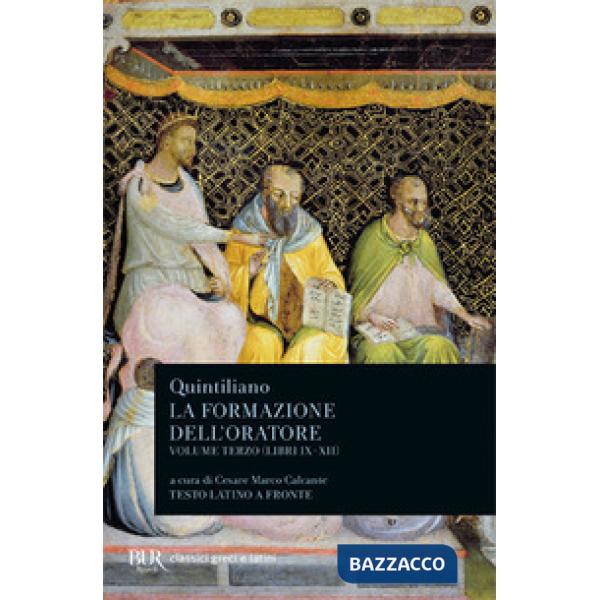 Formazione dell'oratore (La). Vol. 3: Libri 9-12