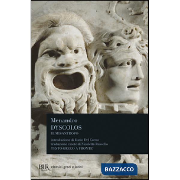 Dyscolos. Il misantropo. Testo greco a fronte