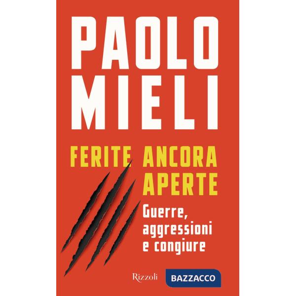 Ferite ancora aperte. Guerre, aggressioni e congiure