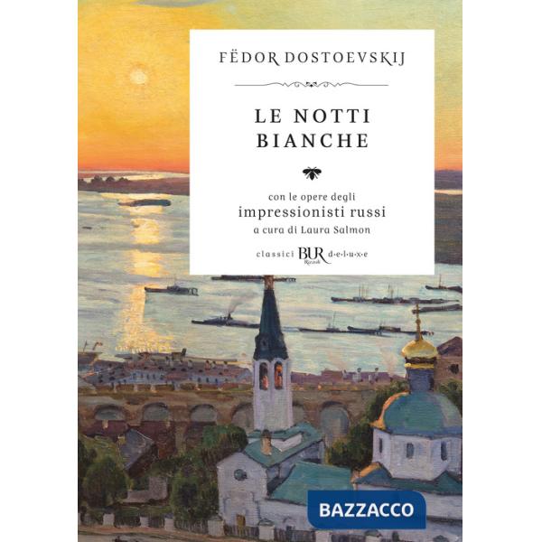 Notti bianche. Con le opere degli impressionisti russi. Ediz. illustrata (Le)