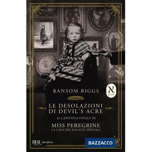 Desolazioni di Devil's Acre. Il capitolo finale di Miss Peregrine. La casa dei ragazzi speciali (Le)