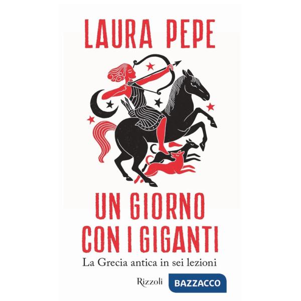 Giorno con i giganti. La Grecia antica in sei lezioni (Un)