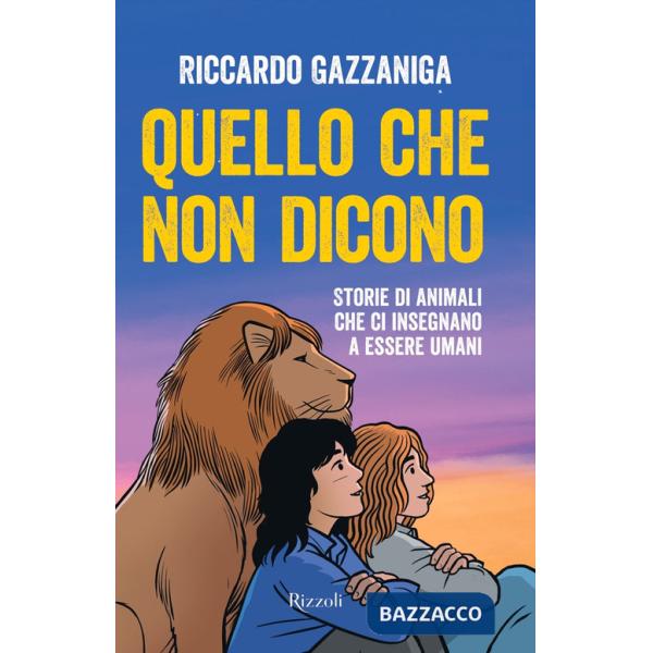 Quello che non dicono. Storie di animali che ci insegnano a essere umani