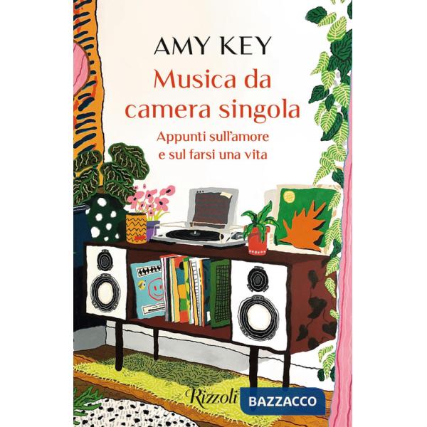 Musica da camera singola. Appunti sull'amore e sul farsi una vita